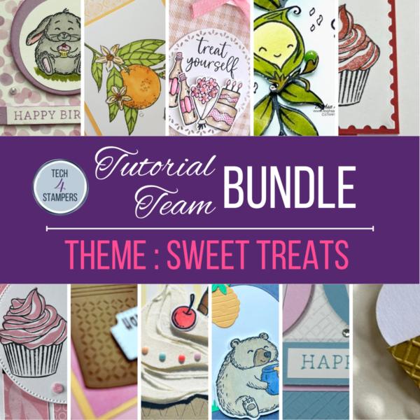 Tech4Stampers August 2024 Tutorial Bundle -Sweet Treats